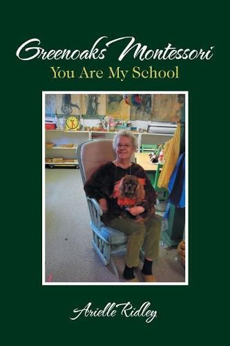 Cover image for Greenoaks Montessori: You Are My School