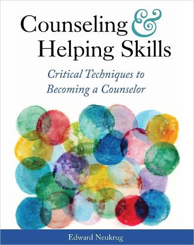 Cover image for Counseling and Helping Skills: Critical Techniques to Becoming a Counselor