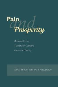 Cover image for Pain and Prosperity: Reconsidering Twentieth-Century German History