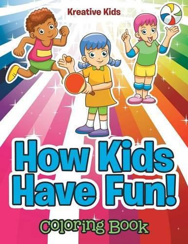 Cover image for How Kids Have Fun! Coloring Book