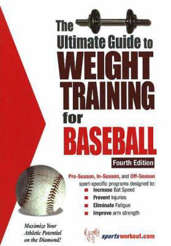 Cover image for Ultimate Guide to Weight Training for Baseball, 4th Edition: Maximize Your Athletic Potential on the Diamond!