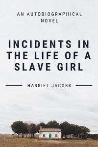 Cover image for Incidents In The Life Of A Slave Girl