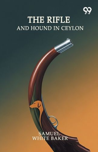 Cover image for The Rifle And Hound In Ceylon (Edition1)