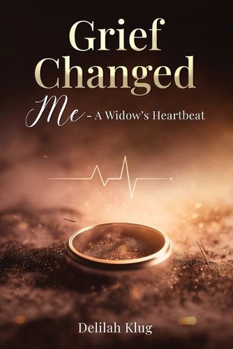 Cover image for Grief Changed Me- A Widow's Heartbeat