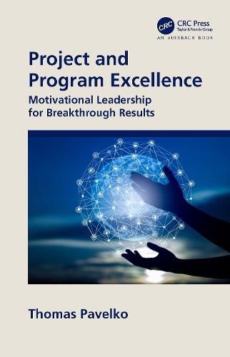 Cover image for Project and Program Excellence: Motivational Leadership for Breakthrough Results