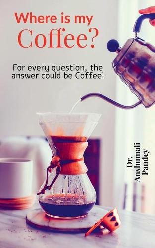 Where is my Coffee?: For every question, the answer could be Coffee!