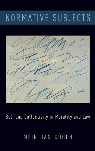 Cover image for Normative Subjects: Self and Collectivity in Morality and Law