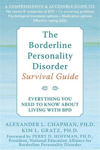 Cover image for The Borderline Personality Disorder Survival Guide: Everything You Need to Know About Living with BPD