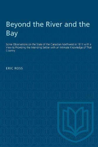 Cover image for Beyond the River and the Bay: Some Observations on the State of the Canadian Northwest in 1811...