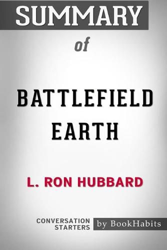 Summary of Battlefield Earth by L. Ron Hubbard: Conversation Starters