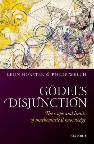 Cover image for Goedel's Disjunction: The scope and limits of mathematical knowledge