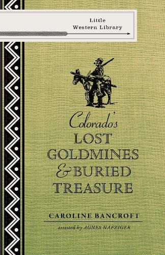 Colorado's Lost Gold Mines & Buried Treasure