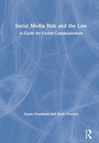 Cover image for Social Media Risk and the Law: A Guide for Global Communicators