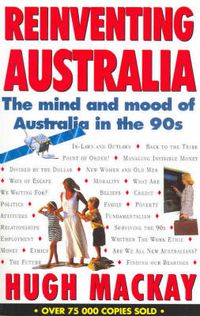 Cover image for Reinventing Australia: The Mind and Mood of Australia in the 90s