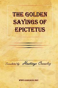 Cover image for The Golden Sayings of Epictetus