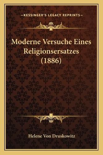 Cover image for Moderne Versuche Eines Religionsersatzes (1886)