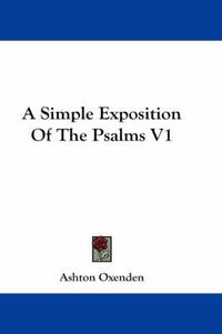 Cover image for A Simple Exposition of the Psalms V1