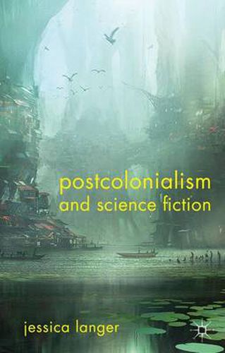 Cover image for Postcolonialism and Science Fiction