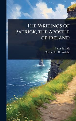 Cover image for The Writings of Patrick, the Apostle of Ireland