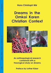 Cover image for Dreams in the Omkoi Karen Christian Context: An Anthropological Research Combined with a Theological Study on Dreams