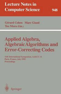 Cover image for Applied Algebra, Algebraic Algorithms and Error-Correcting Codes: 11th International Symposium, AAECC-11, Paris, France, July 17-22, 1995. Proceedings