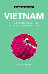 Cover image for Vietnam - Culture Smart!: The Essential Guide to Customs & Culture