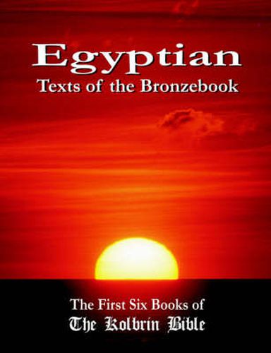 Cover image for Egyptian Texts of the Bronzebook: The First Six Books of The Kolbrin Bible