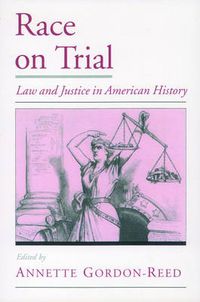 Cover image for Race on Trial: Law and Justice in American History