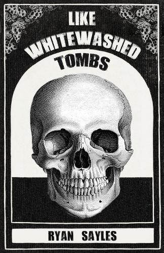 Cover image for Like Whitewashed Tombs