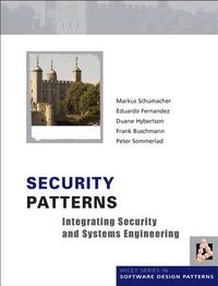 Cover image for Security Patterns: Integrating Security and Systems Engineering