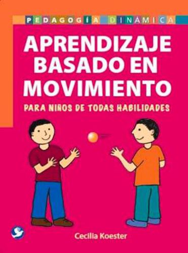 Cover image for Aprendizaje basado en movimiento: Para ninos de todas habilidades