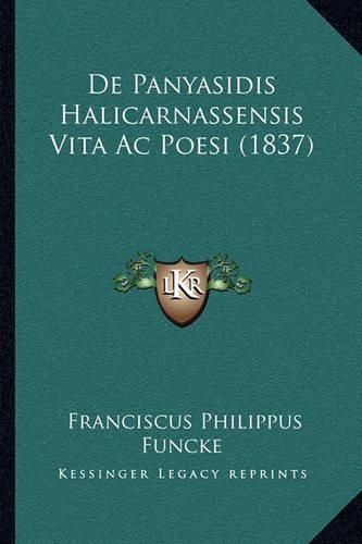 Cover image for de Panyasidis Halicarnassensis Vita AC Poesi (1837)