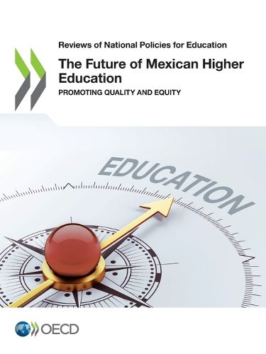 Cover image for The future of Mexican higher education: promoting quality and equity