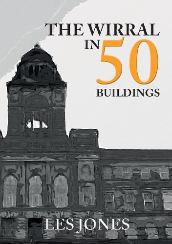 The Wirral in 50 Buildings