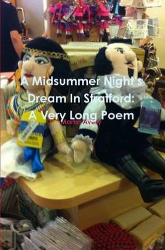 A Midsummer Night's Dream in Stratford: A Very Long Poem