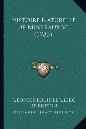 Histoire Naturelle de Mineraux V1 (1783)