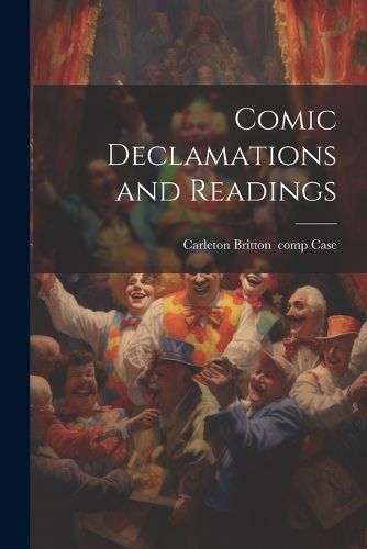 Cover image for Comic Declamations and Readings