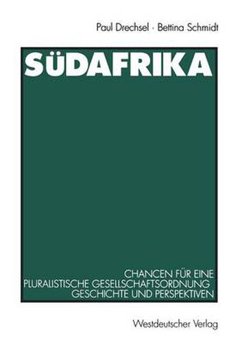 Seudafrika: Chancen Feur Eine Pluralistische Gesellschaftsordnung : Geschichte Und Perspektiven