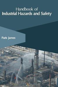 Cover image for Handbook of Industrial Hazards and Safety