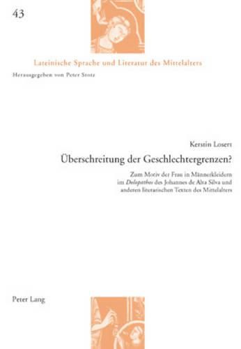 Cover image for Ueberschreitung Der Geschlechtergrenzen?: Zum Motiv Der Frau in Maennerkleidern Im Dolopathos Des Johannes de Alta Silva Und Anderen Literarischen Texten Des Mittelalters