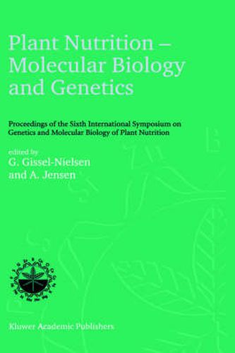 Cover image for Plant Nutrition - Molecular Biology and Genetics: Proceedings of the Sixth International Symposium on Genetics and Molecular Biology of Plant Nutrition