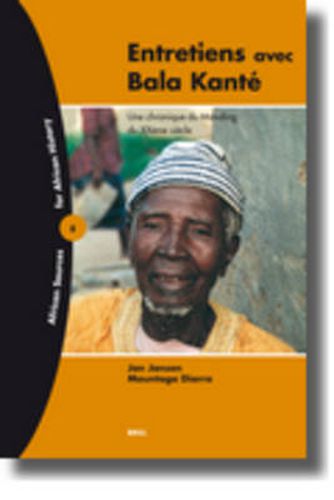 Cover image for Entretiens avec Bala Kante: Une chronique du Manding du XXeme siecle