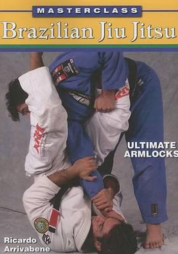 Cover image for Masterclass Brazilian Jiu Jitsu Ultimate Armlocks