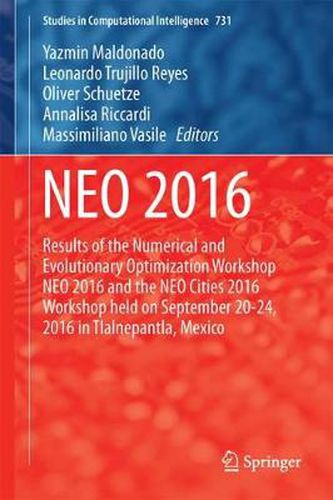 Cover image for NEO 2016: Results of the Numerical and Evolutionary Optimization Workshop NEO 2016 and the NEO Cities 2016 Workshop held on September 20-24, 2016 in Tlalnepantla, Mexico