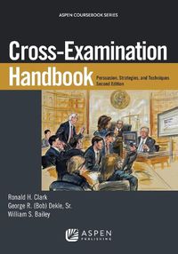 Cover image for Cross-Examination Handbook: Persuasion, Strategies, and Technique