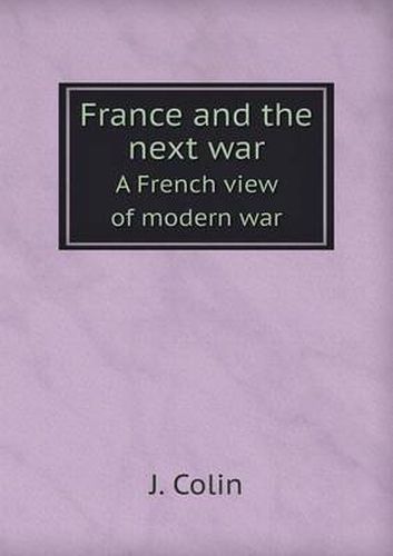 Cover image for France and the next war A French view of modern war