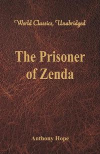 Cover image for The Prisoner of Zenda (World Classics, Unabridged)