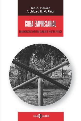 Cover image for Cuba empresarial: Emprendedores ante una cambiante politica publica