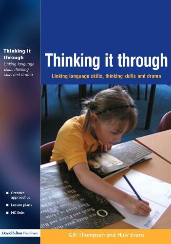 Cover image for Thinking it Through: Developing Thinking and Language Skills Through Drama Activities