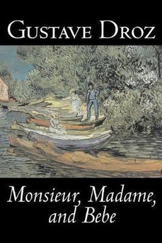 Cover image for Monsieur, Madame and Bebe by Gustave Droz, Fiction, Classics, Literary, Short Stories